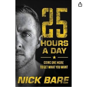 Nick Bare
25 Hours a Day: Going One More to Get What You Want